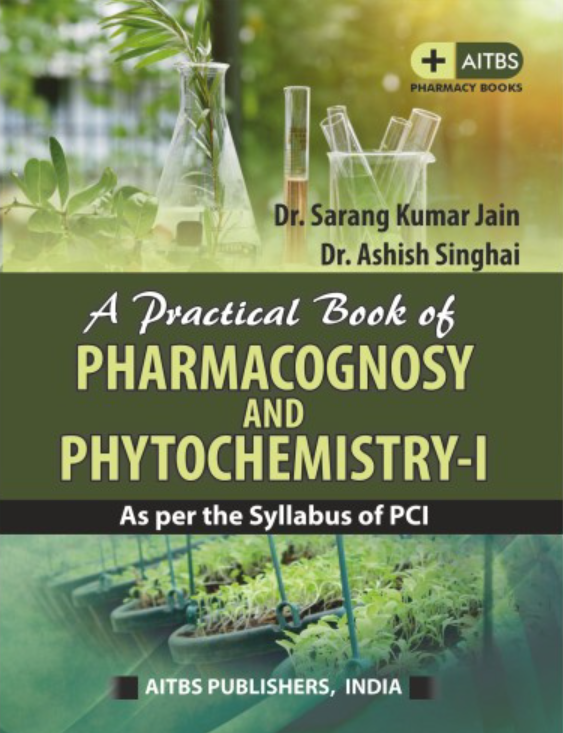 A Practical Book of Pharmacognosy and Phytochemistry-1, 1/Ed.